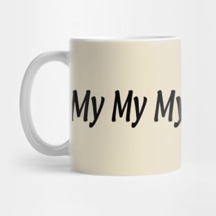 My My My My Mitchell Mug